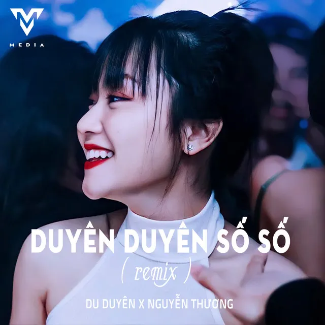 Duyên Duyên Số Số - Remix