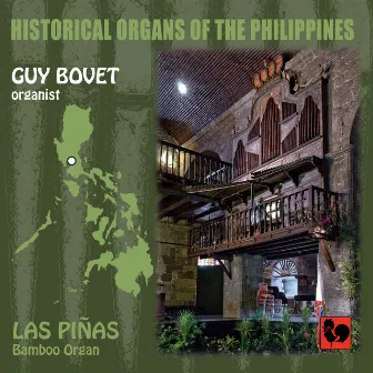 Historical Organs of the Philippines, Vol. 4: Las Piñas (Bamboo Organ) by Guy Bovet