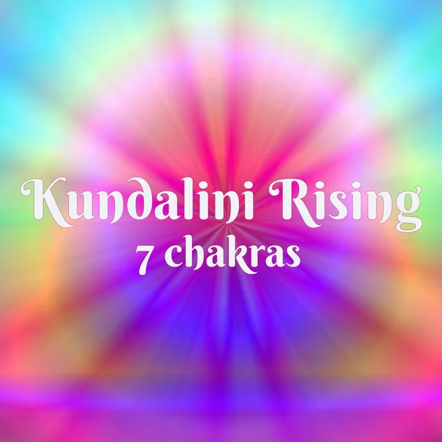 Kundalini Rising 7 Chakras - Chakra Maditation Balancing and Opening Peaceful Songs