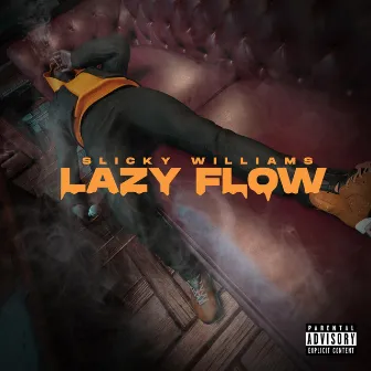 Lazy Flow by Slicky Williams