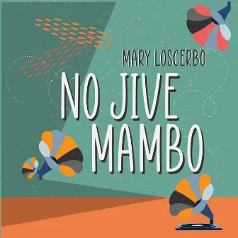 No Jive Mambo by Mary Loscerbo