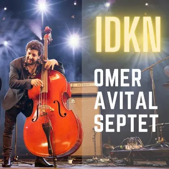 Idkn (I Don't Know Nothin') by Omer Avital