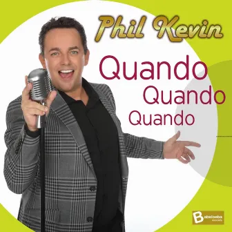 Quando Quando Quando by Phil Kevin