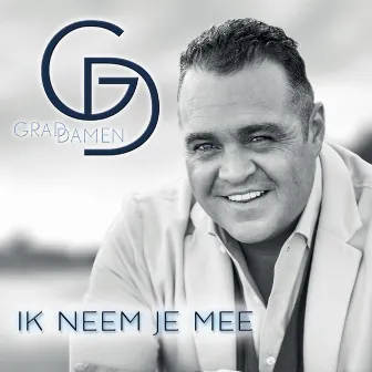 Ik Neem je Mee by Grad Damen