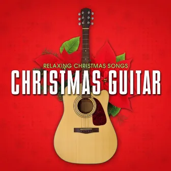 Christmas Guitar: Relaxing Christmas Songs by Jules Levy