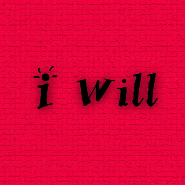 I Will