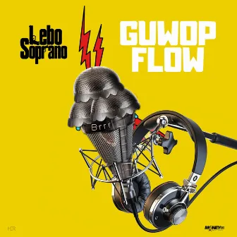 Guwop Flow by Lebo Soprano