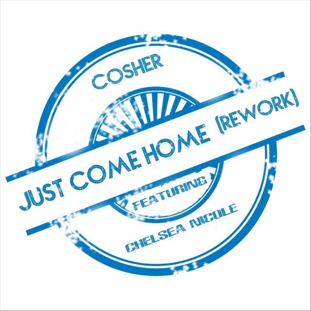 Just Come Home (Rework)