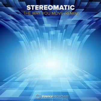 The Way You Move (2017 Remix) by Stereomatic