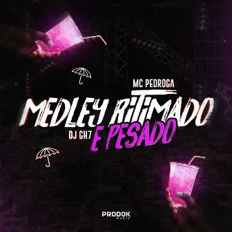 Medley Ritmado e Pesado by Mc Pedroga