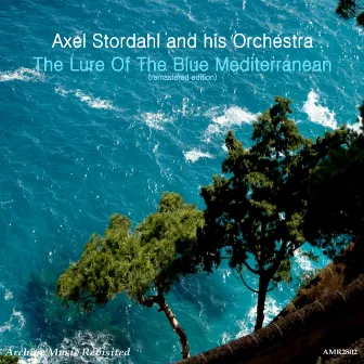 The Lure of The Blue Mediterranean by Axel Stordahl And His Orchestra