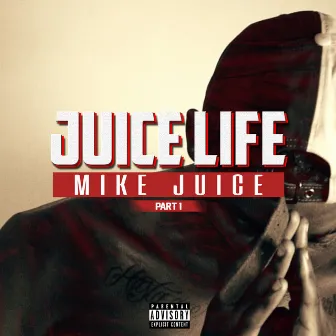 Juice Life (Pt. 1) by Mike Juice