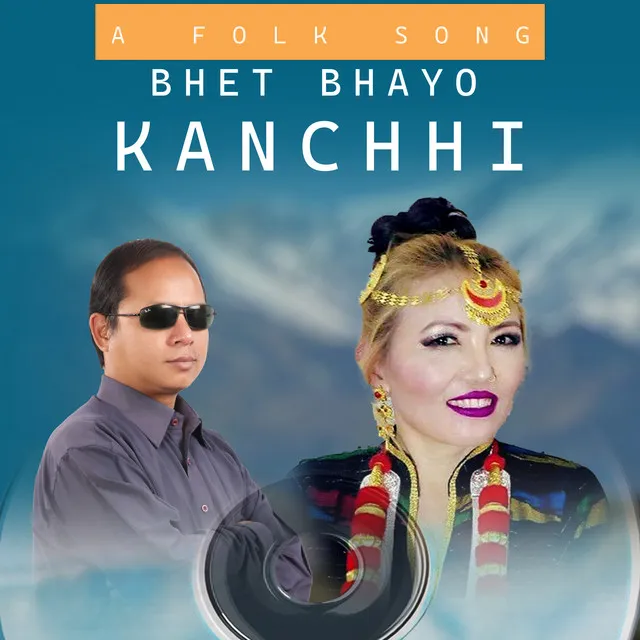 Bhet Bhayo Kanchhi