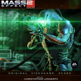 Mass Effect 2: Overlord (Original Videogame Score) by Christopher Lennertz