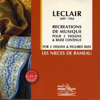 Leclair : Récréations de musique pour 2 violons & basse continue by Les Nièces de Rameau