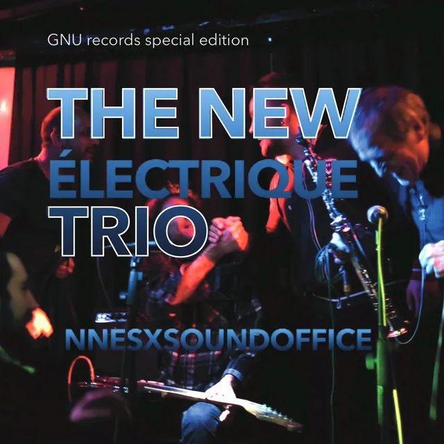 The New Électrique Trio Nnesx Soundoffice