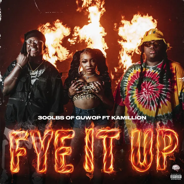 Fye It Up (feat. KaMillion) (feat. KaMillion)