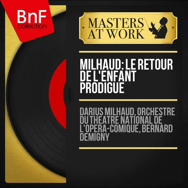 Milhaud: Le retour de l'enfant prodigue (Mono Version)