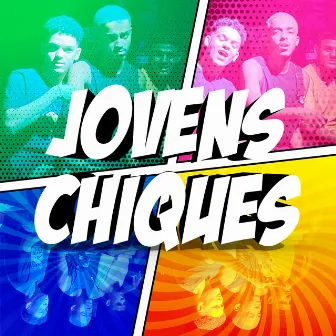 Jovens Chiques by The Bochados