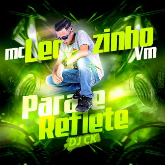 Para e Reflete by MC Leozinho VM