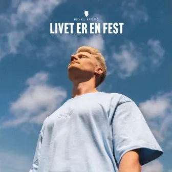 Livet Er En Fest by Michael Hausted