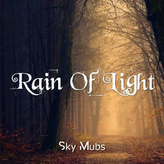 Rain of Light by Sky Mubs