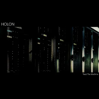 Trust the Machine by holon