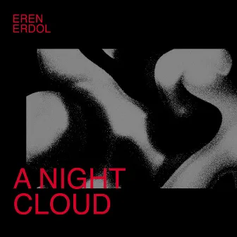 A Night Cloud by Eren Erdol