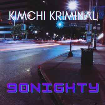 90Nighty by Kimchi Kriminal