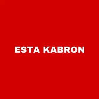 ESTA KABRON by Jeyder