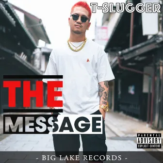 THE MESSAGE by T-SLUGGER