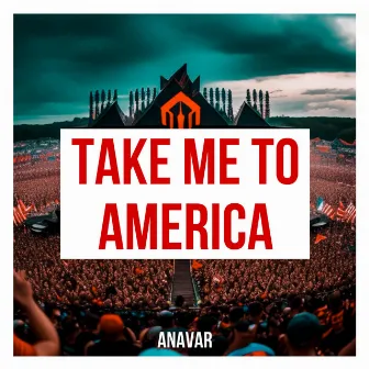 Take me to America (Hardstyle) by ANAVAR