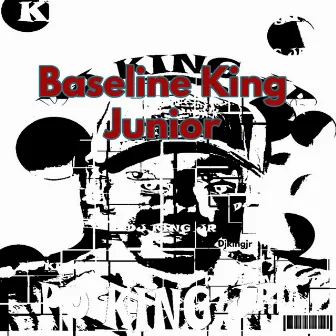 Baseline King Junior by Dj King Jr