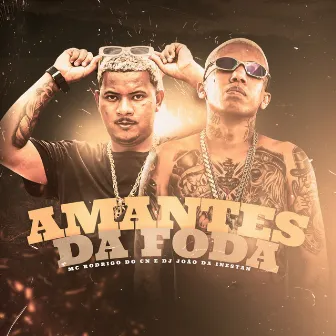 Amantes da Foda by DJ JOAO DA INESTAN