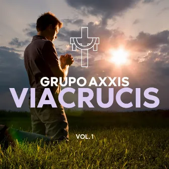 Viacrucis Vol. 1 by Grupo AXXIS