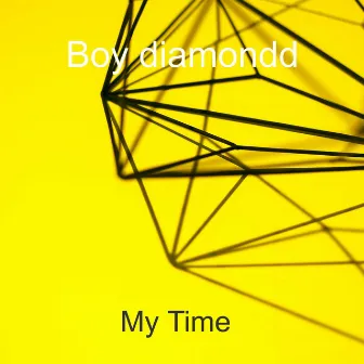 My Time by Boy diamondd