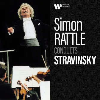 Simon Rattle Conducts Stravinsky by Igor Stravinsky