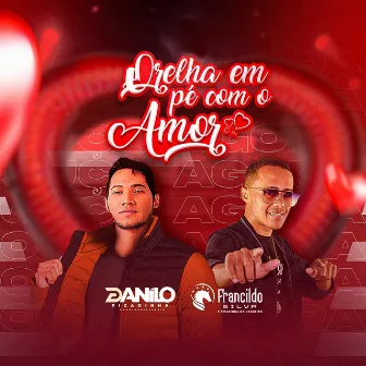 Orelha em Pé Com o Amor by Danilo Pizadinha