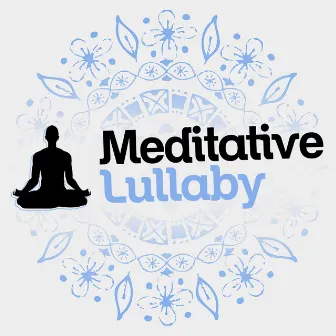 Meditative Lullaby by Meditation Deep Sleep