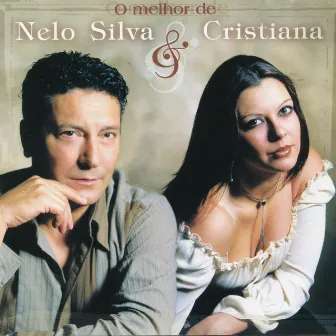 O Melhor De by Nelo Silva & Cristiana