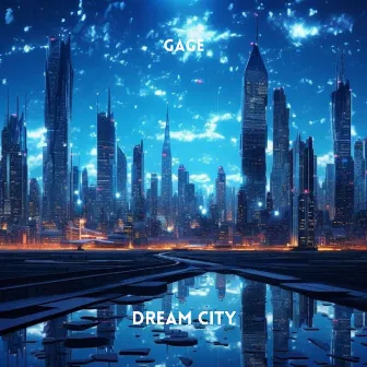 Dream City by Gage