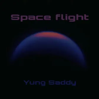 Space Flight by Yung Saddy