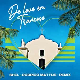 De Love em Trancoso (Remix Oficial) by Rodrigo Mattos