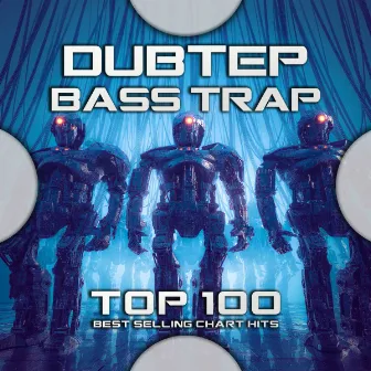 Dubstep Bass Trap Top 100 Best Selling Chart Hits by Psydub