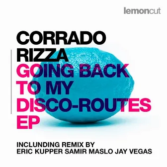 Going Back to My Disco-Routes - EP by Corrado Rizza