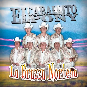 El Caballito Pony by La Brazza Norteña