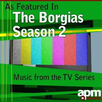 The Borgias (As Featured in the TV Series 