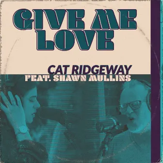 Give Me Love by Cat Ridgeway