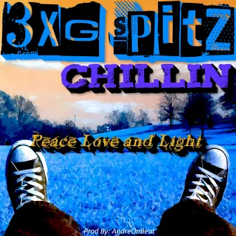 Chillin by 3XG Spitz