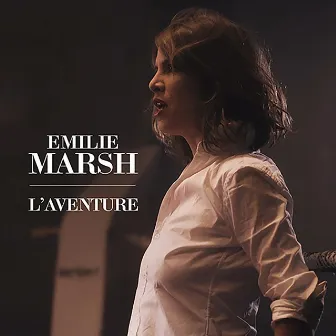 L'aventure (Radio Edit) by Emilie Marsh